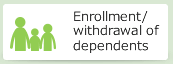 Enrollment/withdrawal of dependents