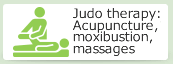 Judo therapy: Acupuncture, moxibustion, massages